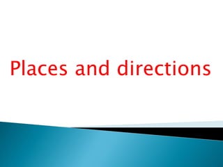 Places and directions