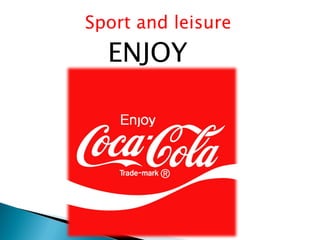 Sport and leisure
ENJOY