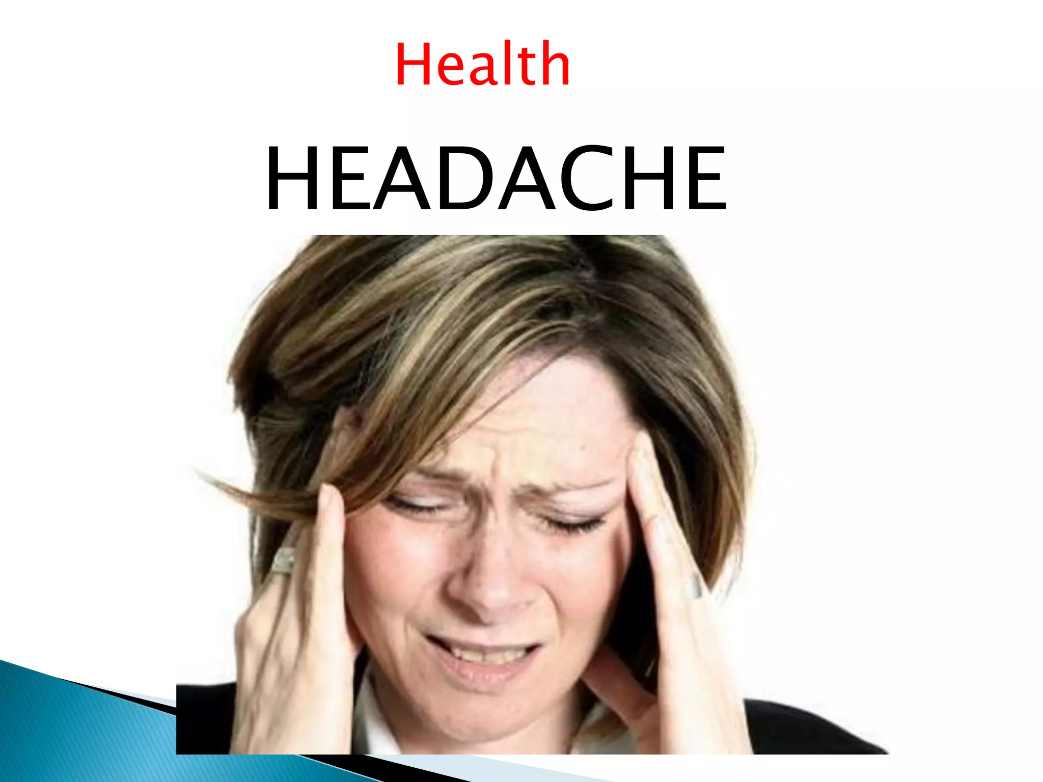 Health
HEADACHE