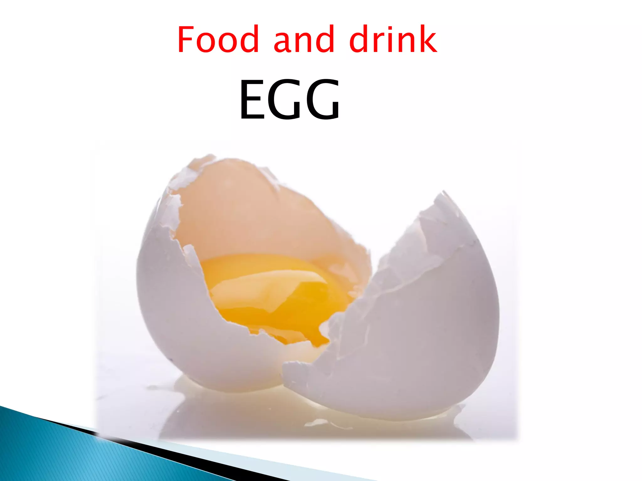 Food and drink
   EGG
 