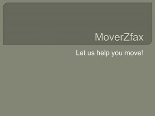 Let us help you move!
 
