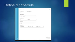 Define a Schedule
 