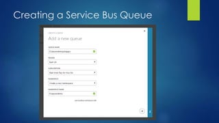 Creating a Service Bus Queue
 