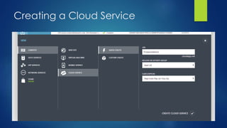 Creating a Cloud Service
 