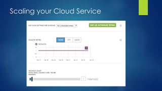 Scaling your Cloud Service
 
