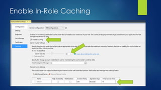 Enable In-Role Caching
 