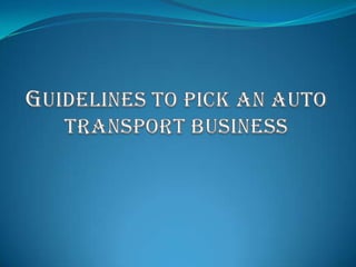 Guidelines to pick an auto Transport Business 