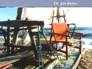 Os produtos 