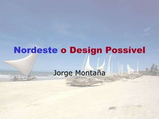 Nordeste   o Design Possível Jorge Montaña 