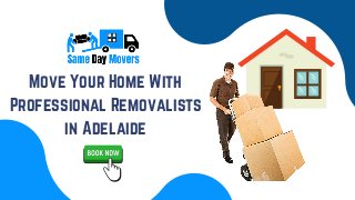 Move Your Home With
Professional Removalists
in Adelaide
 