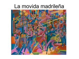 La movida madrileña 