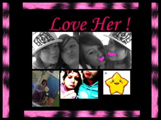 Love Her ! 