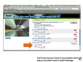 You’ll now see your movie in your playlist and it will play as any other movie in Safari Montage