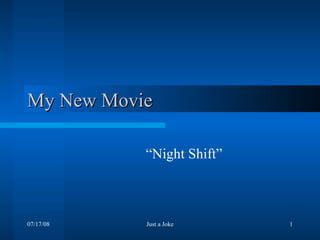 My New Movie “Night Shift” 