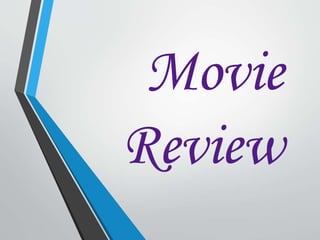 Movie
Review
 
