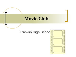 Movie Club Franklin High School 