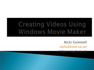 Nicki Gemmell [email_address] http://nixit.co.nz 
