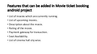 Online movie ticket booking android project for final year ppt