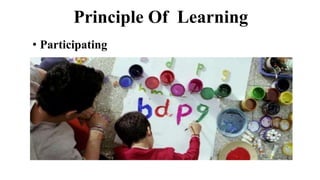 Principle Of Learning
• Participating
 