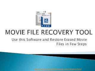 Use this Software and Restore Erased Movie
Files in Few Steps
http://www.moviefilerecovery.com/deleted.html
 