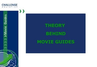 THEORY  BEHIND MOVIE GUIDES 