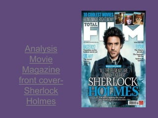 Analysis
Movie
Magazine
front cover-
Sherlock
Holmes
 