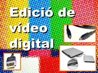 Edició de vídeo digital 