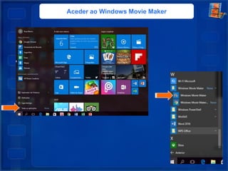 Aceder ao Windows Movie Maker
 