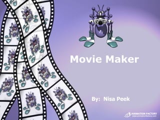 By:  Nisa Peek Movie Maker  