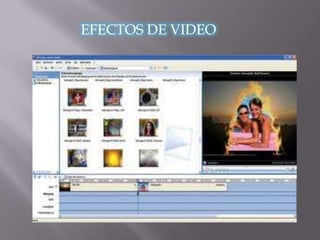 EFECTOS DE VIDEO
 