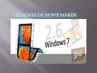 VERSIONES DE MOVIE MAKER
 