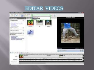 EDITAR VIDEOS
 