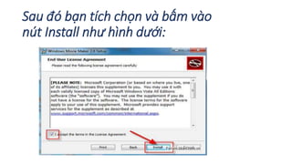 Sau đó bạn tích chọn và bấm vào 
nút Install như hình dưới: 
 