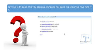 Tùy vào vị trí cũng như yêu cầu của chữ cùng nội dung mà chọn vào mục hợp lý 
A 
 