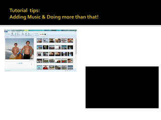 Tutorial  tips: Adding Music & Doing more than that!