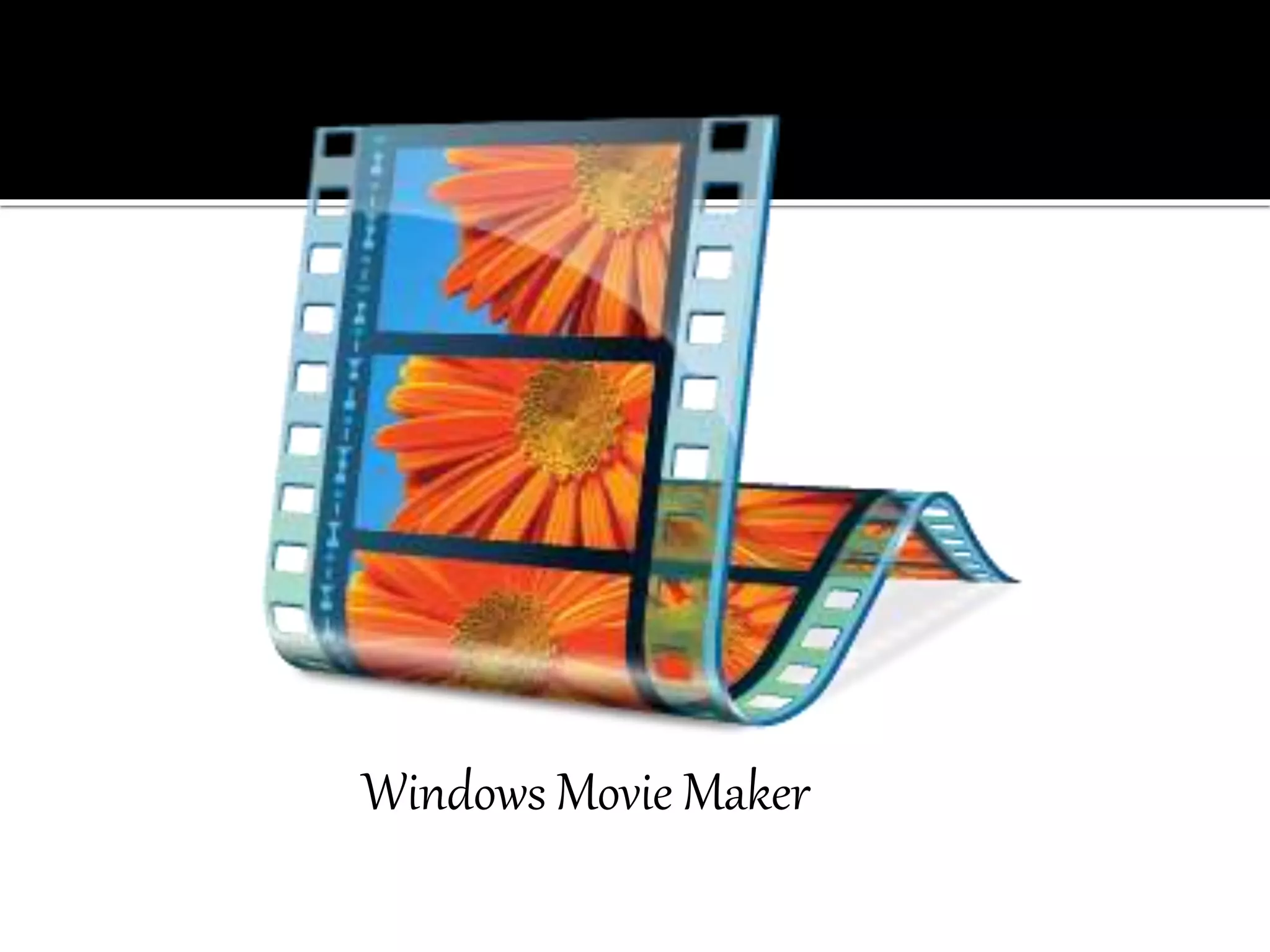 Windows Movie Maker
 