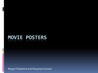 Movie Posters Megan Shepherd and Navpreet Grewal.  