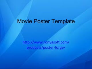 Movie Poster Template


  http://www.ronyasoft.com/
    products/poster-forge/
 