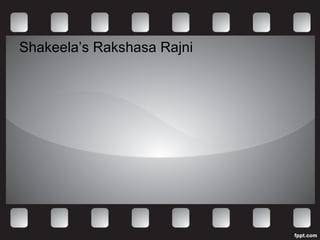 Shakeela’s Rakshasa Rajni 
