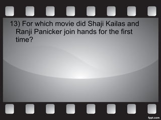 13) For which movie did Shaji Kailas and Ranji Panicker join hands for the first time? 