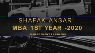 A Modern Communications Company
Ascend Media
01
SHAFAK ANSARI
MBA 1ST YEAR -2020
M AN AGEMENT LEARN ERS
 
