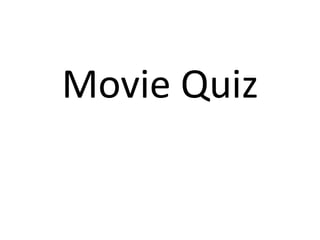 Movie Quiz
 