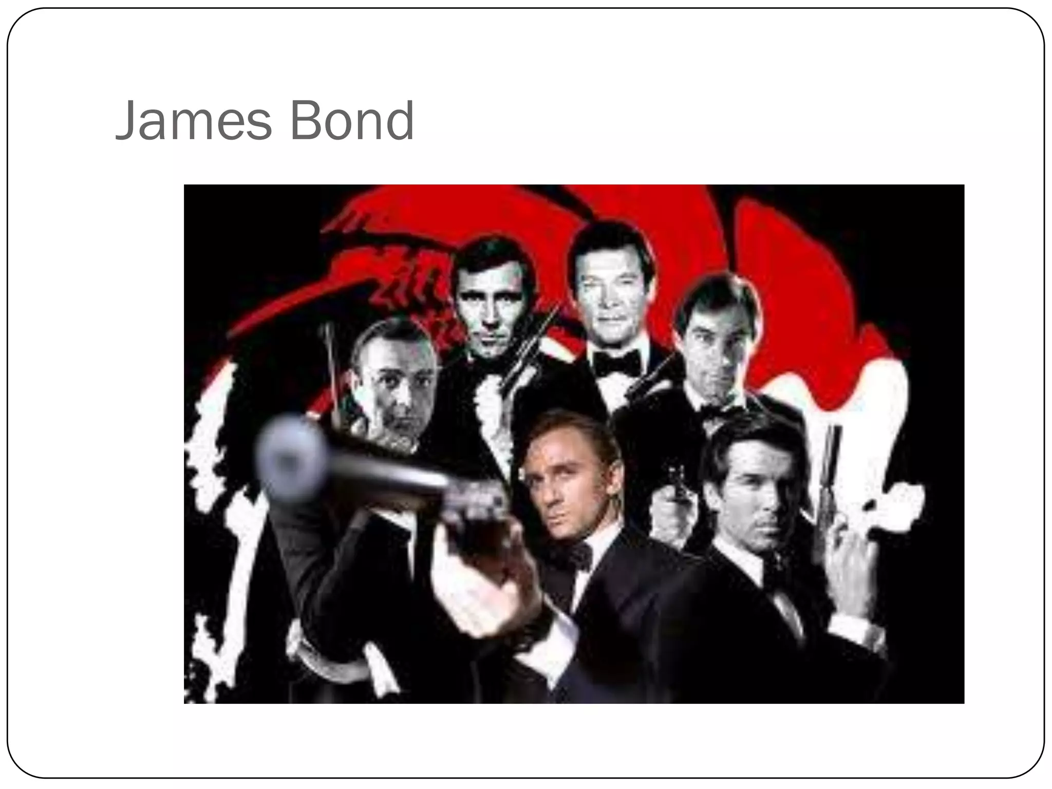 James Bond
 