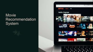 D A T E : 2 1 S T S E P T , 2 0 2 3
Movie
Recommendation
System