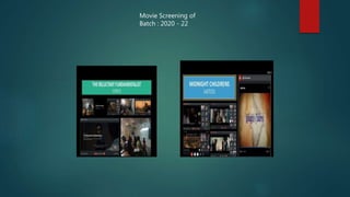 Movie Screening of
Batch : 2020 - 22
 