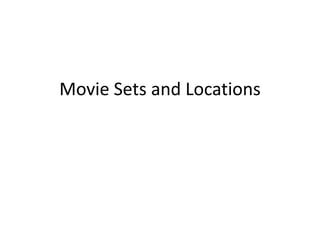 Movie Sets and Locations 
