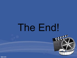 The End!
 