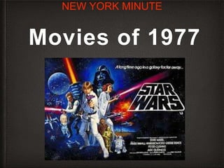 Movies of 1977
NEW YORK MINUTE
 