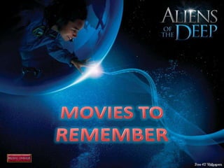 MOVIES TO REMEMBER 