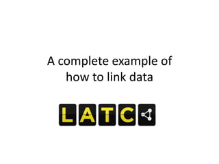 A complete example of
   how to link data
 